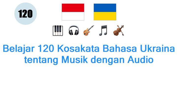 Belajar 120 Kosakata Bahasa Ukraina tentang Musik dengan Audio